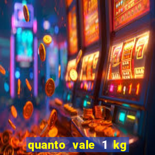 quanto vale 1 kg de lacre de latinha 2024